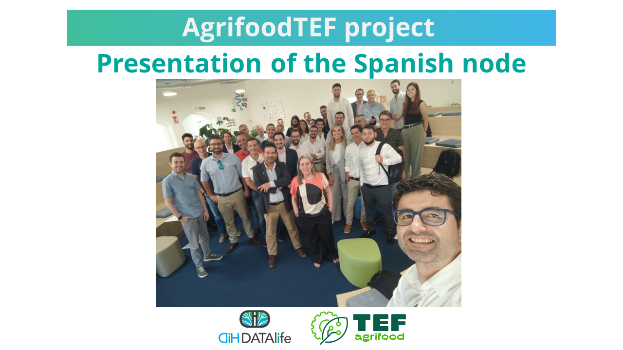 Presentation of the Spanish node of the AgrifoodTEF project