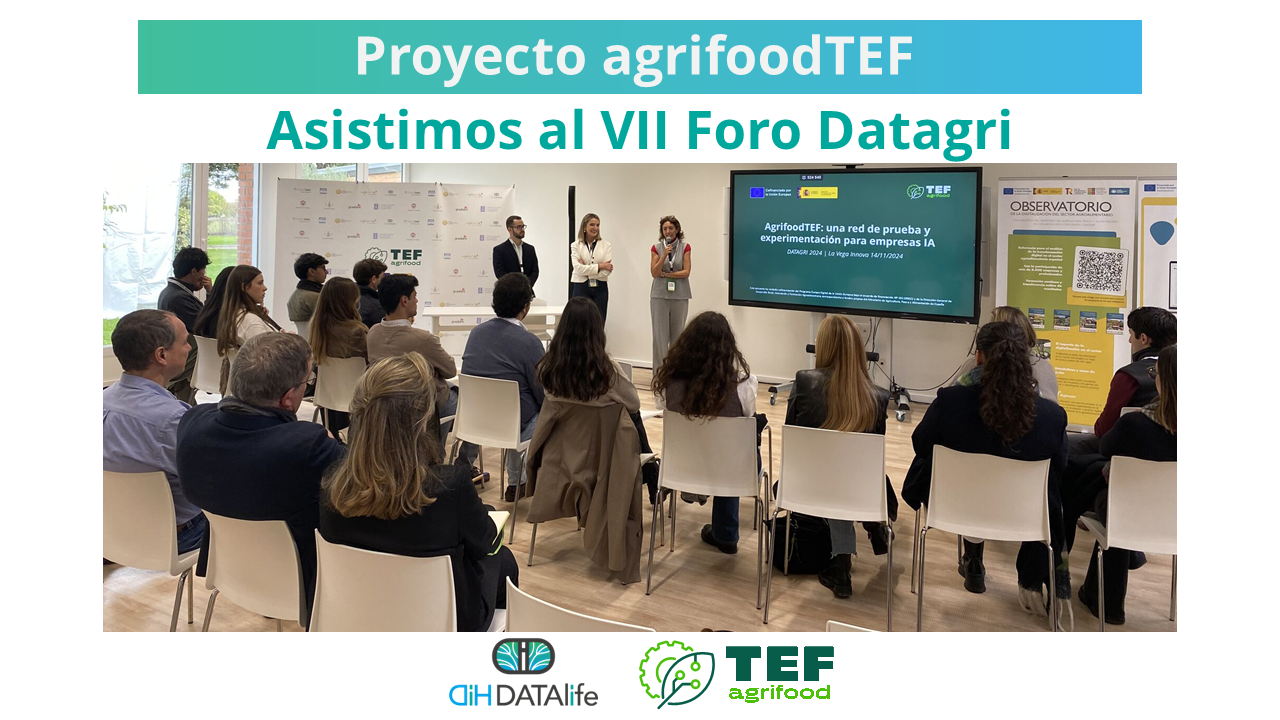 DATAlife asiste con el equipo de agrifoodTEF España al Foro Datagri